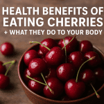 Health Benefits of Eating Cherries + What They Do to Your Body